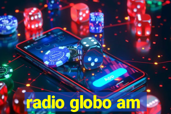 radio globo am
